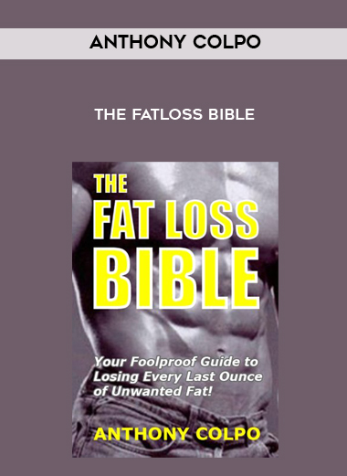 Anthony Colpo - The Fatloss Bible digital download