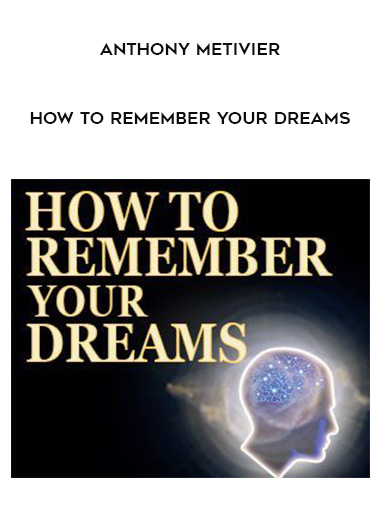 Anthony Metivier - How to Remember Your Dreams digital download