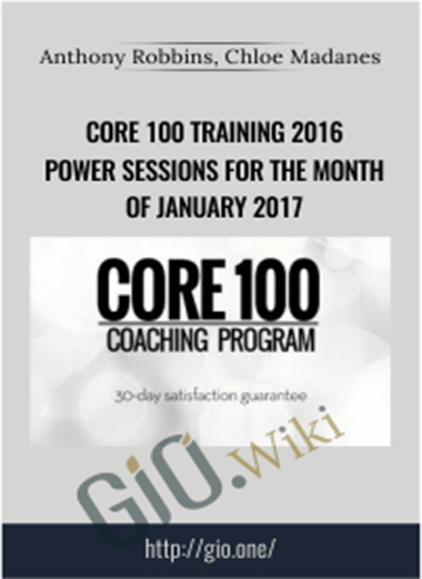 Anthony Robbins. Chloe Madanes Core 100 Training 2016 - Power Sessions for the month of digital download