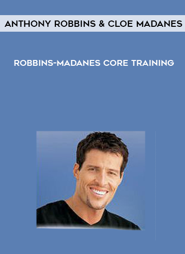 Anthony Robbins & Cloe Madanes – Robbins-Madanes Core Training digital download
