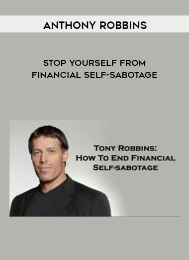Anthony Robbins - Stop Yourself from Financial Self-Sabotage digital download