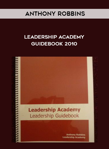 Anthony Robbins – Leadership Academy Guidebook 2010 digital download