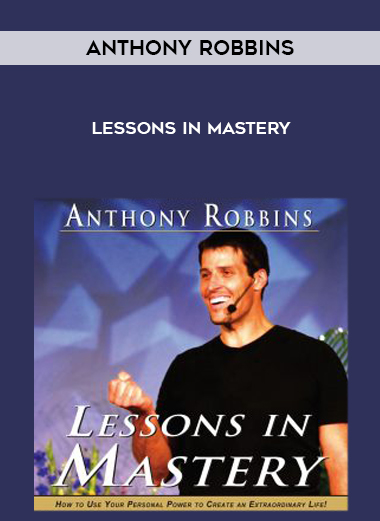 Anthony Robbins – Lessons in Mastery digital download
