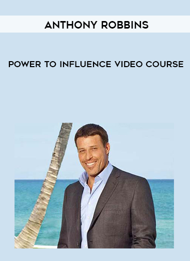 Anthony Robbins – Power to Influence Video Course digital download
