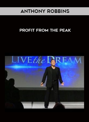 Anthony Robbins – Profit From The Peak digital download