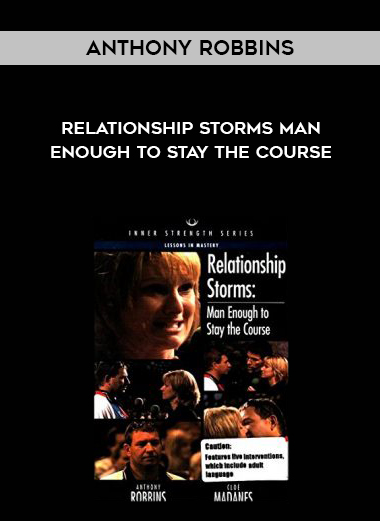 Anthony Robbins – Relationship Storms Man Enough To Stay The Course digital download