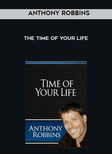 Anthony Robbins – The Time of your Life digital download