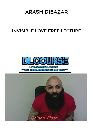 Arash Dibazar - Invisible Love Free Lecture digital download