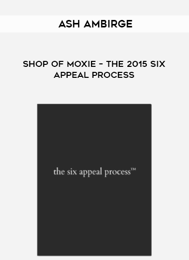 Ash Ambirge - Shop of Moxie - The 2015 Six Appeal Process digital download