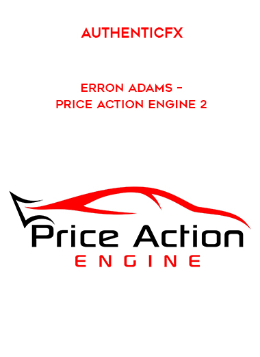 AuthenticFX - Erron Adams - Price Action Engine 2 digital download