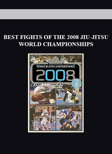 BEST FIGHTS OF THE 2008 JIU-JITSU WORLD CHAMPIONSHIPS digital download