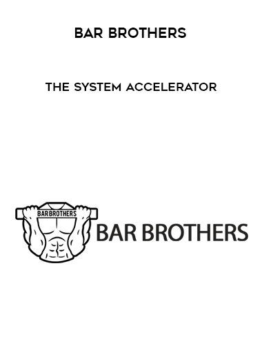 Bar Brothers-The System Accelerator digital download