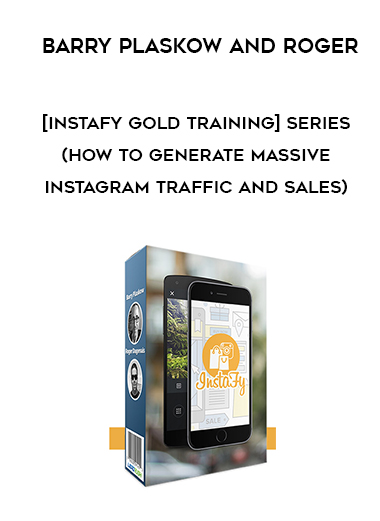 Barry Plaskow and Roger - [Instafy Gold Training] Series digital download