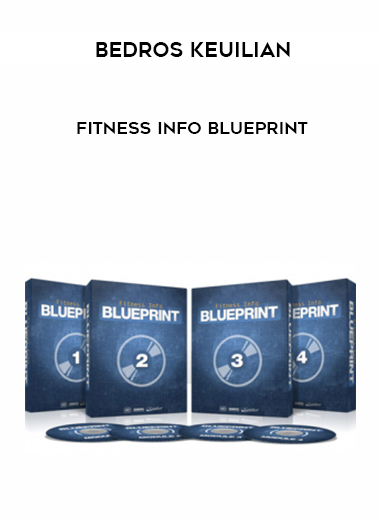Bedros Keuilian – Fitness Info Blueprint digital download