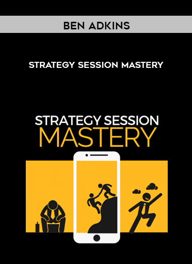 Ben Adkins - Strategy Session Mastery digital download