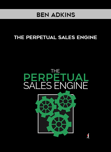 Ben Adkins - The Perpetual Sales Engine digital download