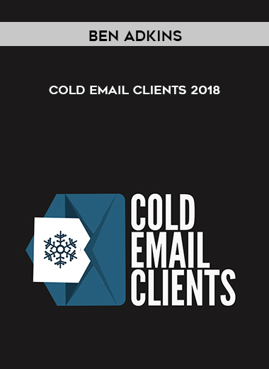 Ben Adkins – Cold Email Clients 2018 digital download