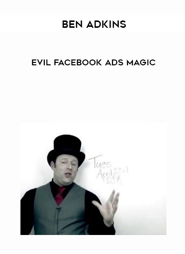 Ben Adkins – Evil Facebook Ads Magic digital download