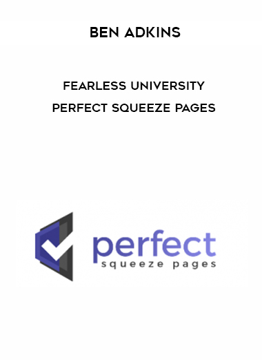 Ben Adkins - Fearless University - Perfect Squeeze Pages digital download