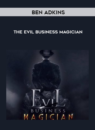 Ben Adkins – The Evil Business Magician digital download