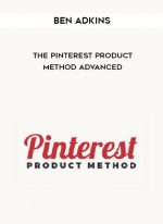 Ben Adkins - The Pinterest Product Method Advanced digital download