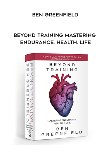 Ben Greenfield - Beyond Training Mastering Endurance. Health. Life digital download