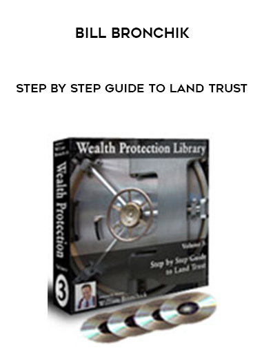 Bill Bronchik - Step by Step Guide to Land Trust digital download