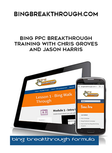 Bingbreakthrough.com - Bing PPC Breakthrough Training with Chris Groves and Jason Harris digital download
