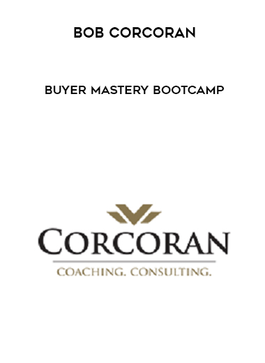 Bob Corcoran - Buyer Mastery Bootcamp digital download