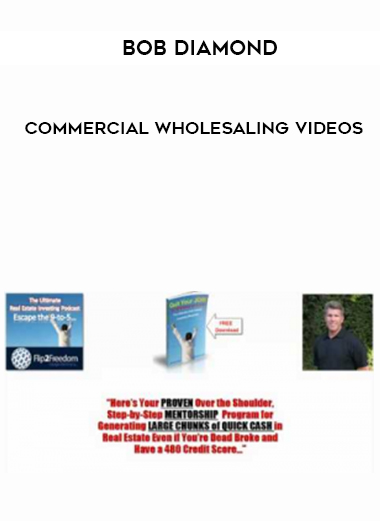 Bob Diamond – Commercial Wholesaling Videos digital download