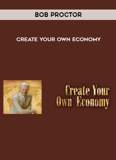 Bob Proctor – Create Your Own Economy digital download