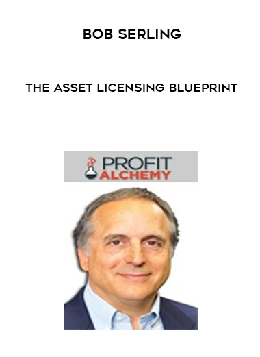 Bob Serling – The Asset Licensing Blueprint digital download