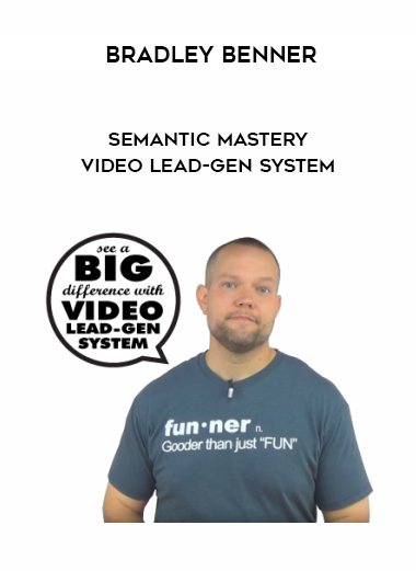 Bradley Benner – Semantic Mastery – Video Lead-Gen System digital download