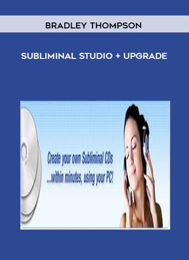 Bradley Thompson - Subliminal Studio + Upgrade digital download