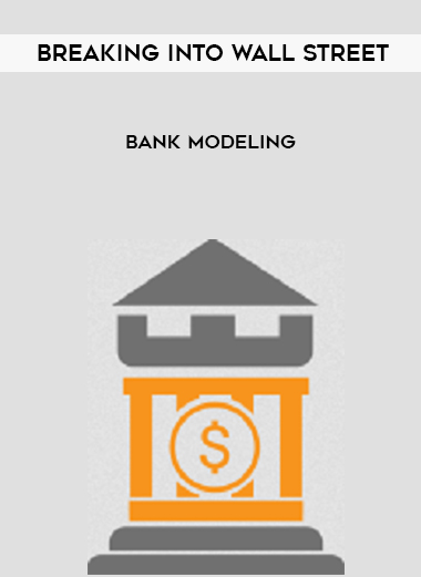 Breaking Into Wall Street – Bank Modeling digital download