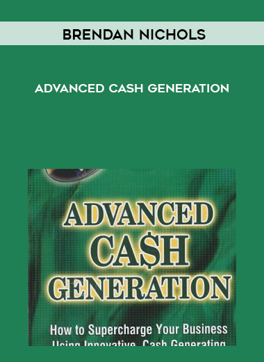 Brendan Nichols – Advanced Cash Generation digital download