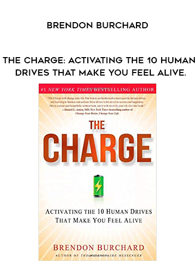 Brendon Burchard - The Charge: Activating the 10 Human Drives that Make You Feel Alive. digital download