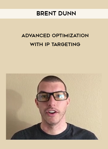 Brent Dunn - Advanced Optimization With IP Targeting digital download