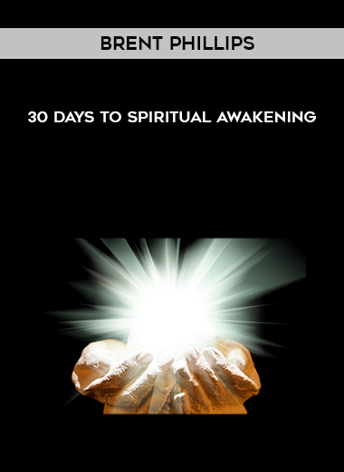 Brent Phillips – 30 Days to Spiritual Awakening digital download