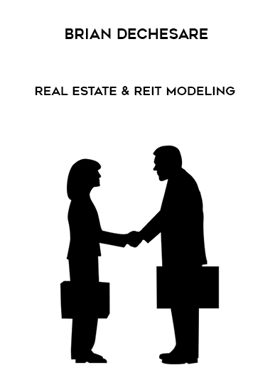 Brian DeChesare - Real Estate & REIT Modeling digital download