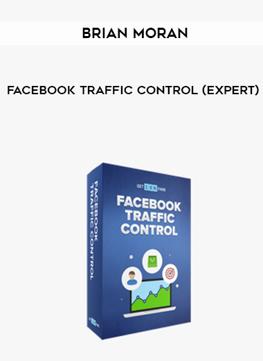 Brian Moran – Facebook Traffic Control (Expert) digital download
