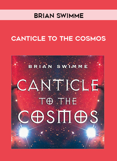 Brian Swimme - CANTICLE TO THE COSMOS digital download