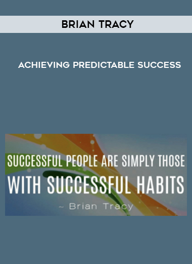 Brian Tracy – Achieving Predictable Success digital download