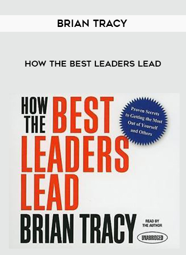 Brian Tracy – How the Best Leaders Lead digital download