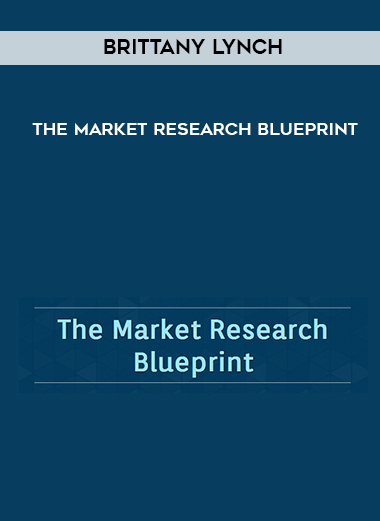 Brittany Lynch – The Market Research Blueprint digital download