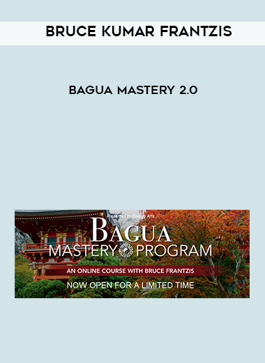 Bruce Kumar Frantzis – Bagua Mastery 2.0 digital download