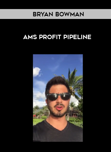 Bryan Bowman – AMS Profit Pipeline digital download