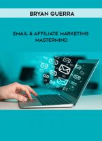 Bryan Guerra - Email & Affiliate Marketing Mastermind digital download