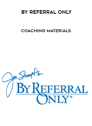 By Referral Only – Coaching Materials digital download