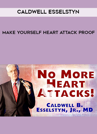 Caldwell Esselstyn - Make Yourself Heart Attack Proof digital download